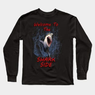 Graphic Design: Great White Shark Design, Welcome To The Dark Side Long Sleeve T-Shirt